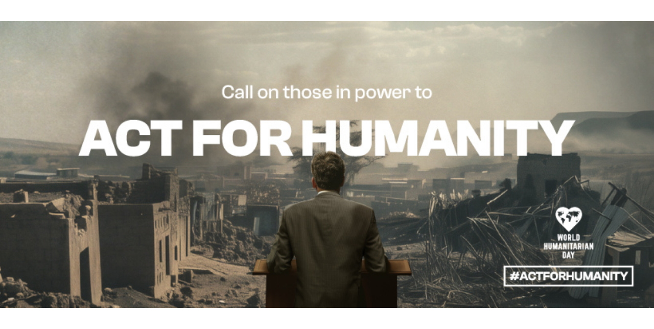 World Humanitarian Day. The call to defend operators and civilians